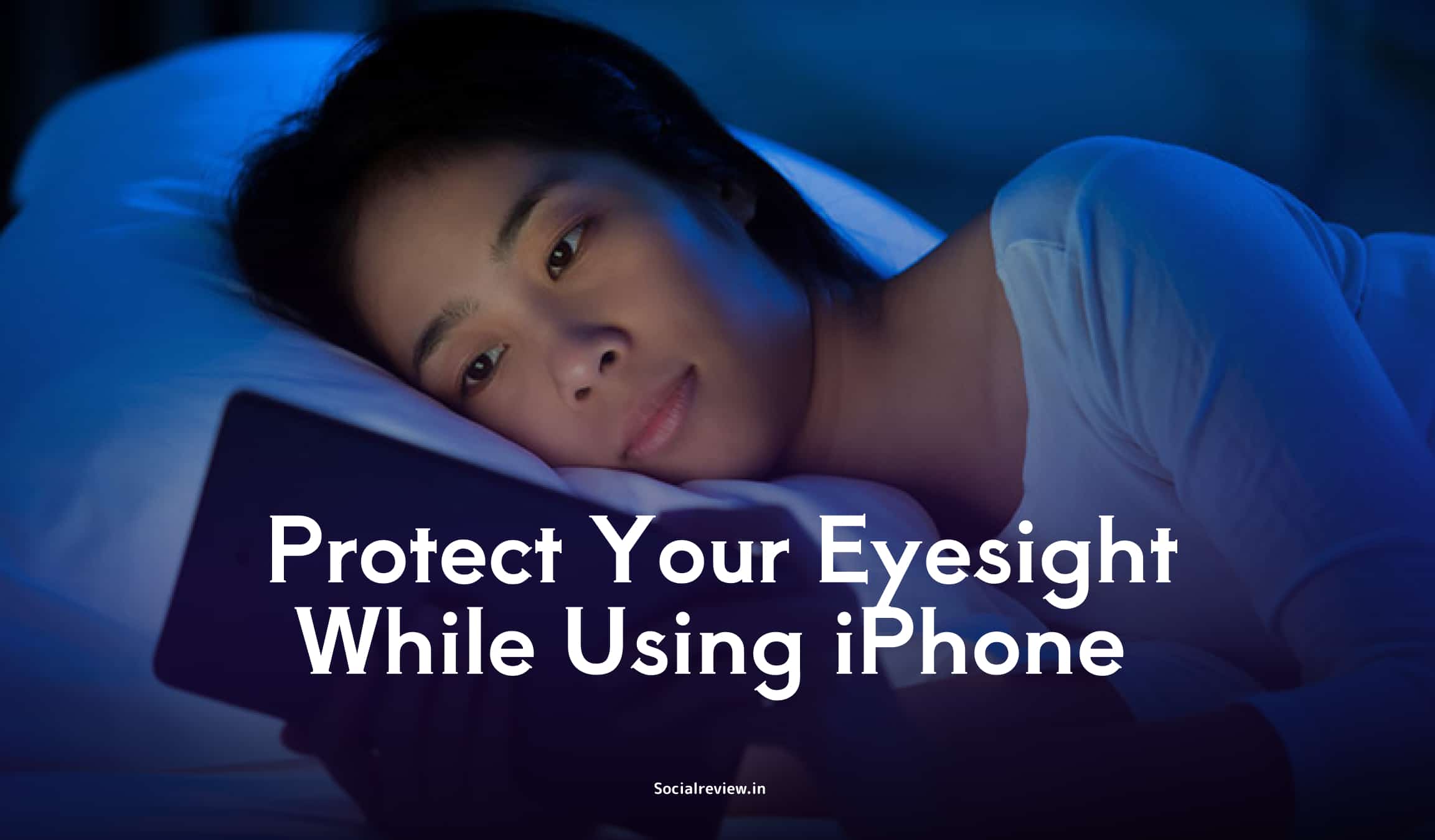 Protect Your Eyesight While Using iPhone