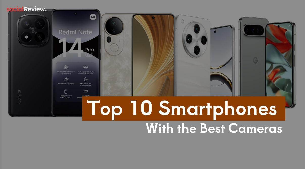 Top 10 Smartphones With the Best Cameras (2025)